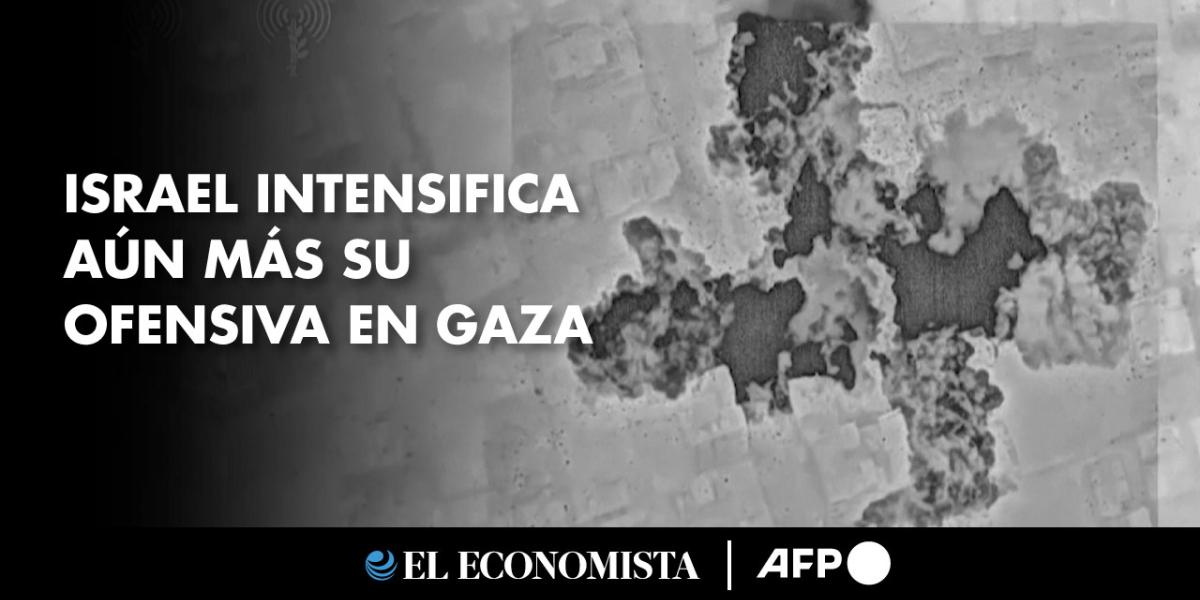Israel intensifica aún más su ofensiva en Gaza