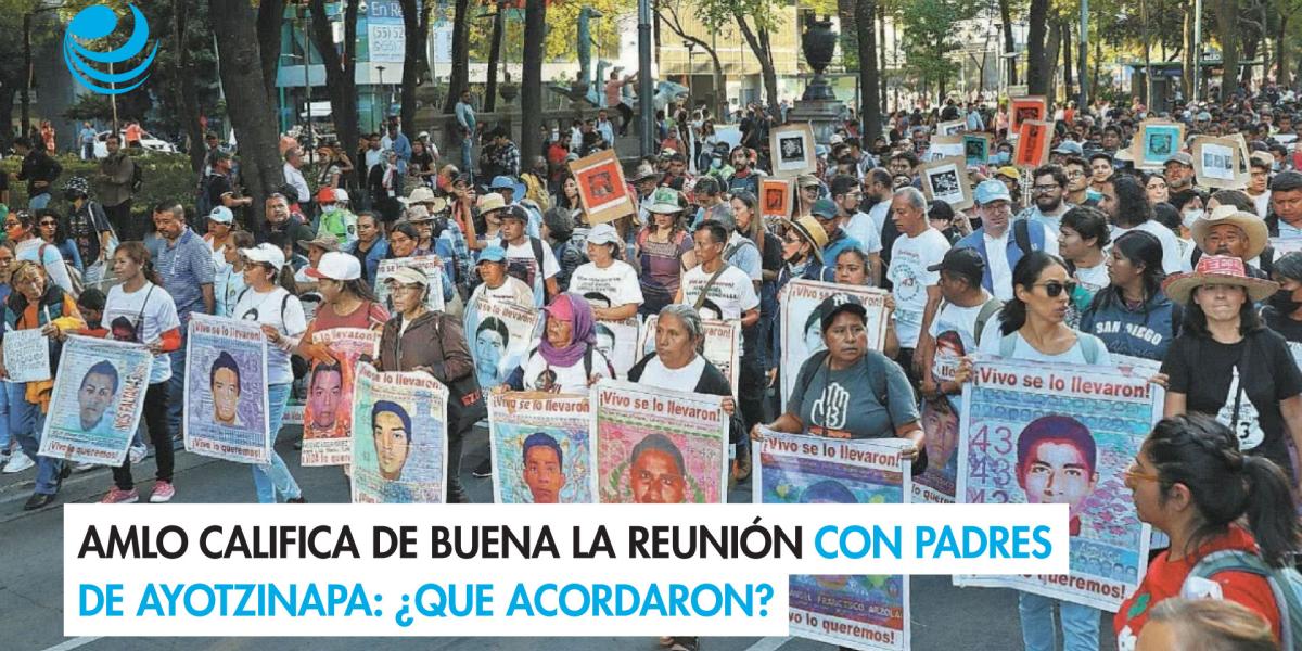 AMLO califica de buena la reunión con padres de los 43 normalistas de ...