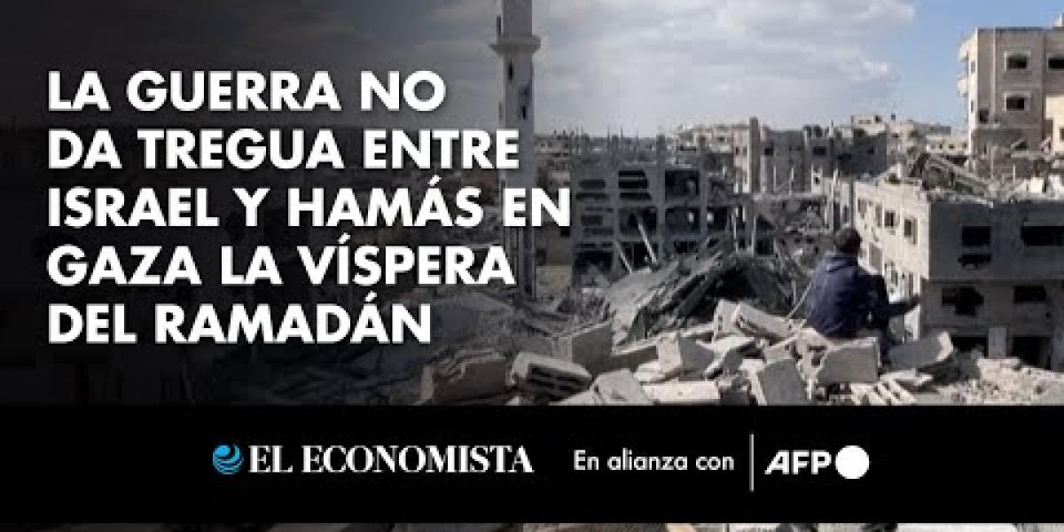 La guerra no da tregua entre Israel y Hamás en Gaza la víspera del Ramadán