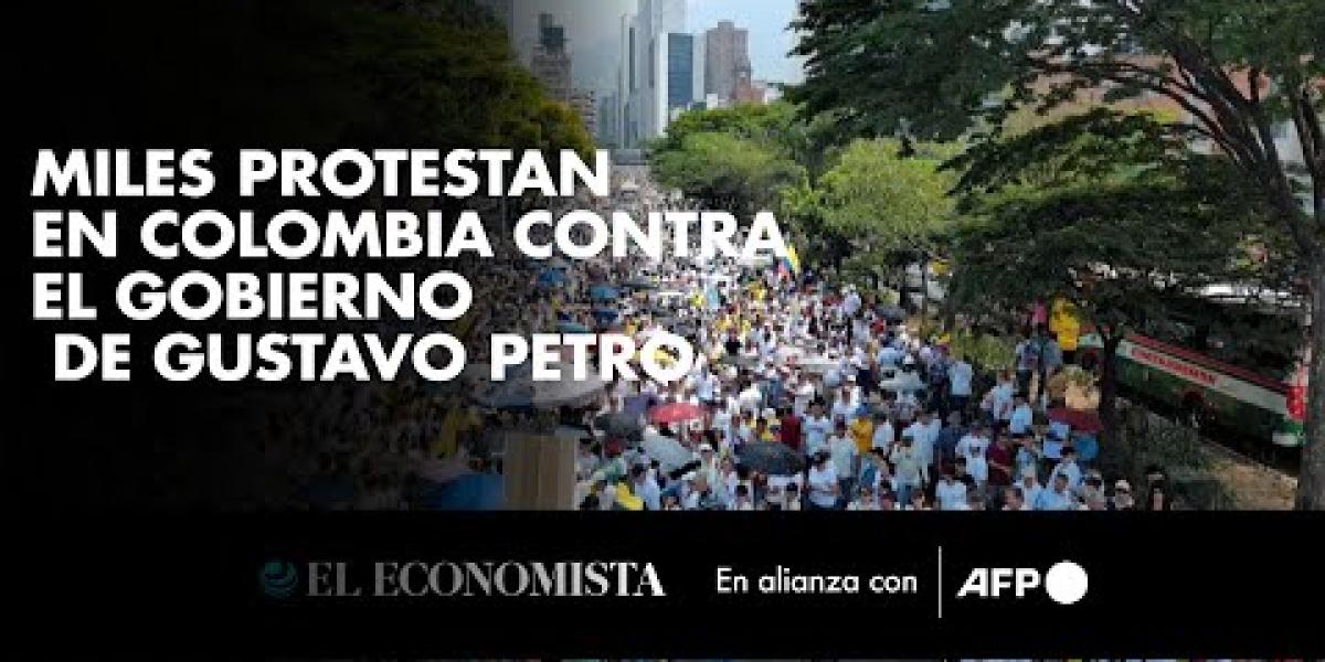 Miles protestan en Colombia contra el gobierno de Gustavo Petro