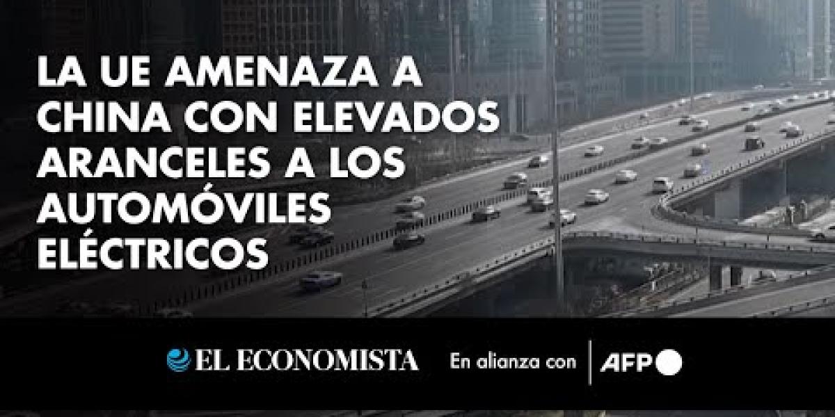 La UE amenaza a China con elevados aranceles a los automóviles eléctricos
