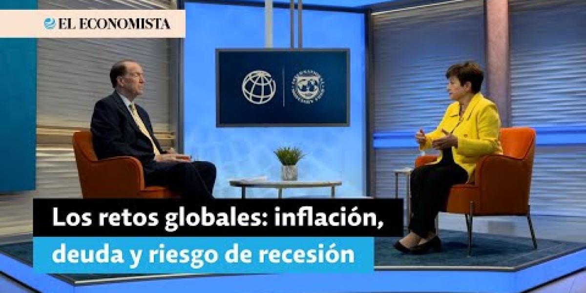 Inflación Deuda Y Riesgo De Recesión Los Retos Globales Fmi Y Banco Mundial