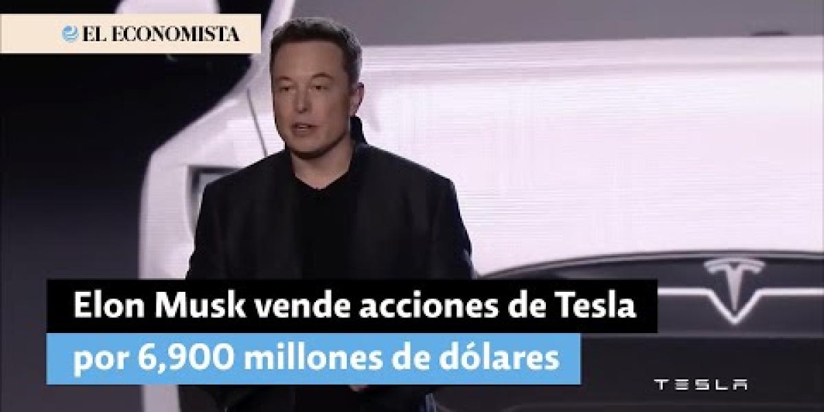 Elon Musk vende acciones de Tesla por 6,900 millones de dólares