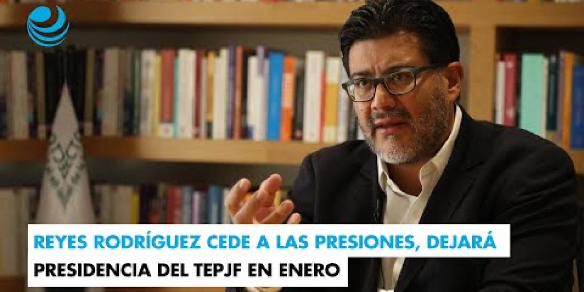 Reyes Rodríguez cede a las presiones, dejará presidencia del TEPJF en enero