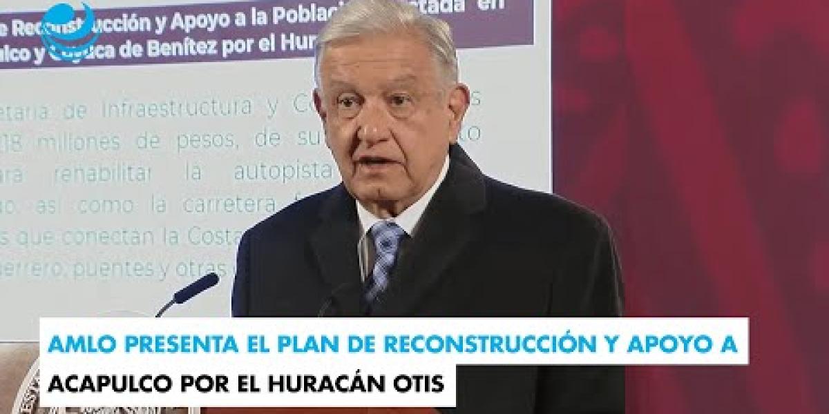 AMLO presenta el plan de reconstrucción y apoyo a Acapulco por el ...
