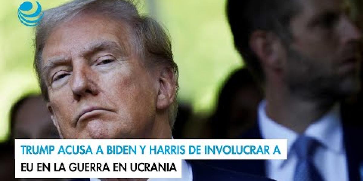 Trump acusa a Biden y Harris de involucrar a EU en la guerra en Ucrania