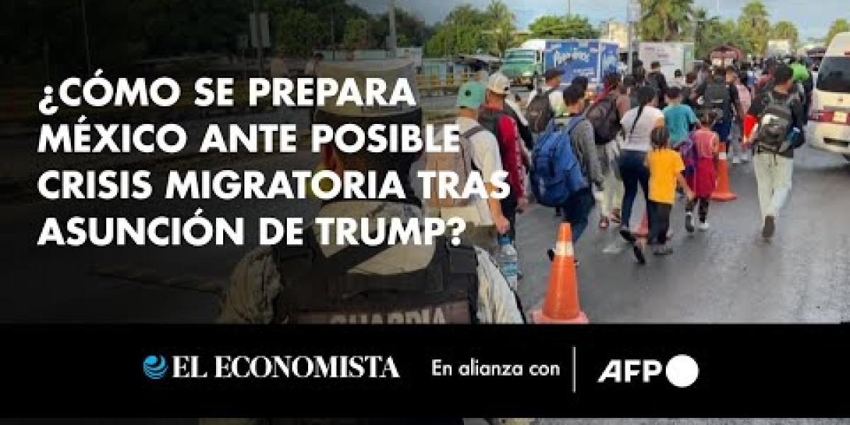 C Mo Se Prepara M Xico Ante Posible Crisis Migratoria Tras Asunci N De