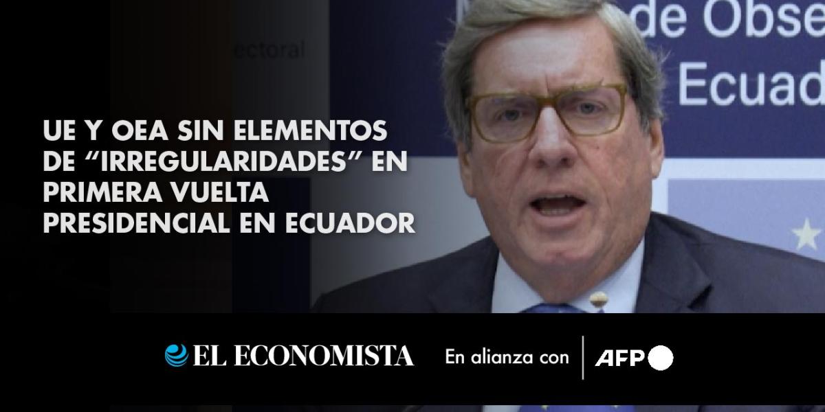 UE y OEA sin elementos de “irregularidades” en primera vuelta ...