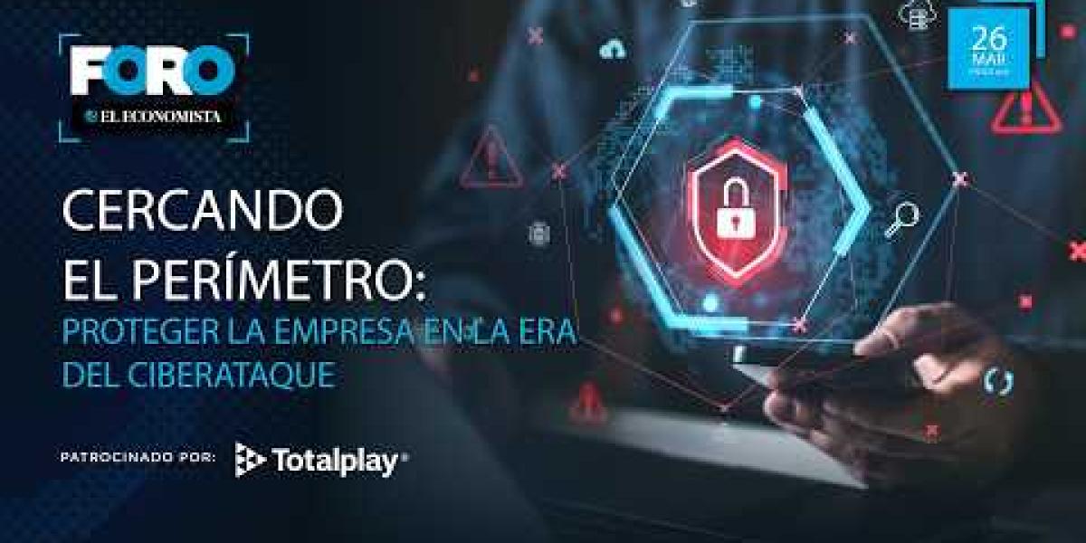 Foro Cercando el perímetro: Proteger la empresa en la era del ciberataque