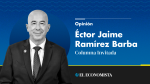 Éctor Jaime Ramírez Barba | Columna Invitada