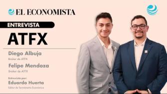 El Economista entrevista a Diego Aluja y Felipe Mendoza, Brokers de la consultora ATFX.