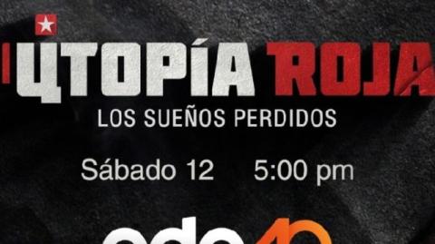 Documental Utopía Roja, en TV Azteca.