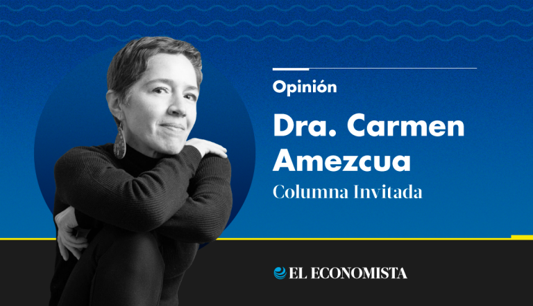 Dra. Carmen Amezcua | Columna Invitada