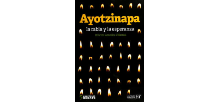 Portada del libro “Ayotzinapa la rabia y la esperanza”, editado por Terracota. Foto: Especial