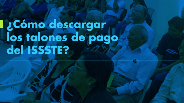 ¿Cómo descargar los talones de pago del ISSSTE?