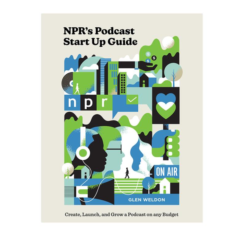 Portada de NPR’s Podcast Start Up Guide, un libro de Glen Weldon.