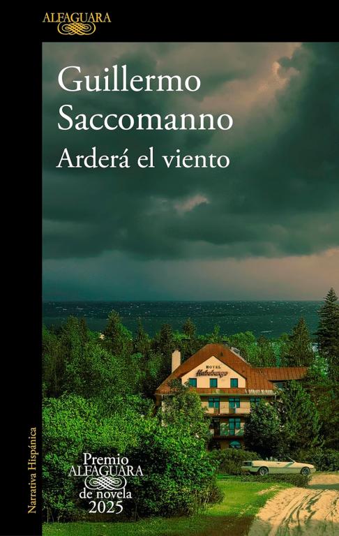 Arderá el viento, de Guillermo Saccomanno.