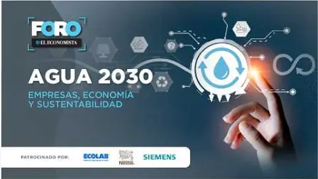 Foro Agua 2030 y su visión al futuro