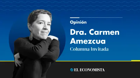 Dra. Carmen Amezcua | Columna Invitada