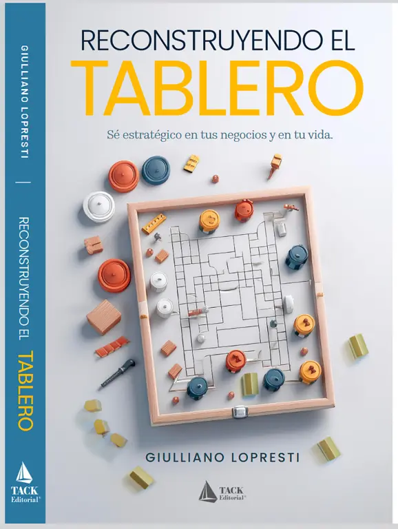 Portada del libro “Reconstruyendo el tablero. Sé estratégico en tus negocios y en tu vida”.