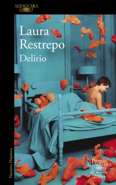 Delirio, de Laura Restrepo, recibió el Premio Alfaguara de Novela en 2004.
