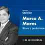 Marco A. Mares | Ricos y poderosos